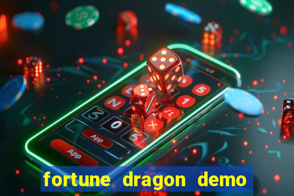 fortune dragon demo bet 500